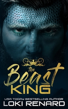 The Beast King: A Dark Alien Romance - Book #3 of the Royal Aliens