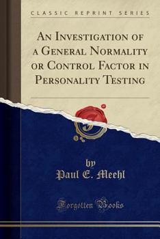 Paperback An Investigation of a General Normality or Control Factor in Personality Testing (Classic Reprint) Book