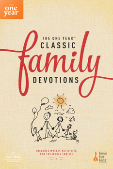 Paperback The One Year Classic Family Devotions: Includes Weekly Activities for the Whole Family! Book