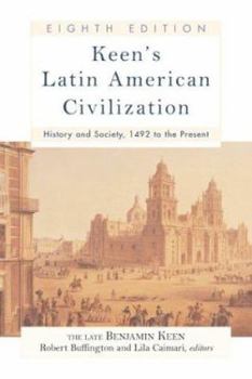 Paperback Keen's Latin American Civilization: History and Society, 1492 to the Present Book