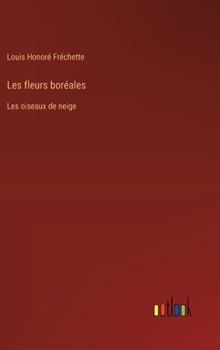 Hardcover Les fleurs boréales: Les oiseaux de neige [French] Book
