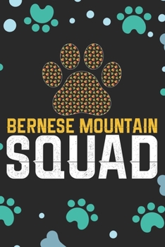 Bernese Mountain Squad: Cool Bernese Mountain Dog Journal Notebook - Bernese Mountain Puppy Lover Gifts – Funny Bernese Mountain Dog Notebook - Bernese Mountain Owner Gifts. 6 x 9 in 120 pages