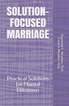 Paperback Solution-Focused Marriage: Practical Solutions for Marital Dilemmas Book