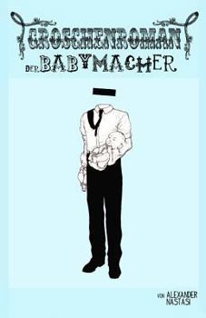 Paperback Der Babymacher: Heidelberger Groschenromane [German] Book