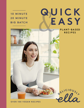 Hardcover Deliciously Ella Making Plant-Based Quick and Easy: 10-Minute Recipes, 20-Minute Recipes, Big Batch Cooking Book