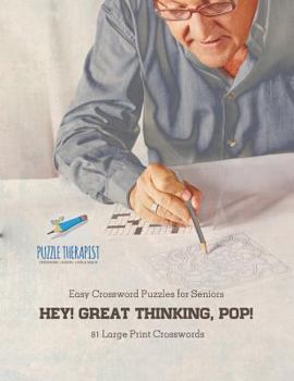 Paperback Hey! Great Thinking, Pop! Easy Crossword Puzzles for Seniors 81 Large Print Crosswords Book