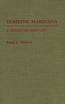 Hardcover Domestic Marijuana: A Neglected Industry Book