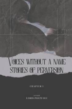 Paperback Voices Without a Name: STORIES OF PERVERSION: Chapter 1 Book