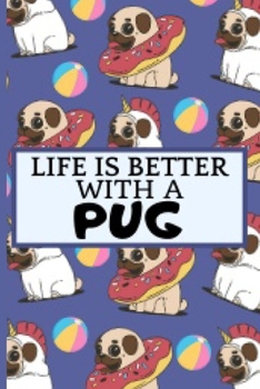 Paperback Life Is Better: Funny Pug Donut Cover Notebook Journal 6X9 Great Gift Idea For Pug Lovers Birthday Gift Book