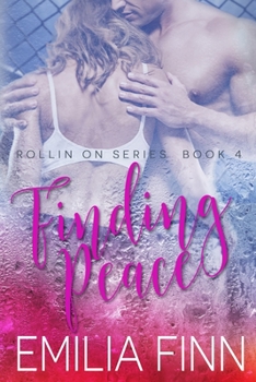 Paperback Finding Peace: Book 4 of the Rollin On Series Book