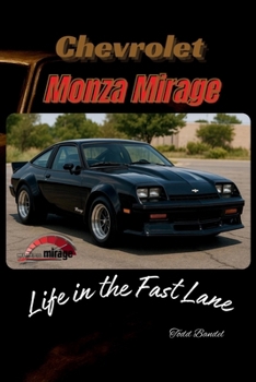 Chevrolet Monza Mirage: Life in the Fast Lane