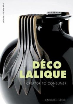 Paperback Deco Lalique: Creator to Consumer Book