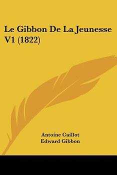 Paperback Le Gibbon De La Jeunesse V1 (1822) [French] Book