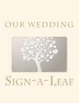 Paperback Our Wedding: Sign-a-Leaf Guest Book