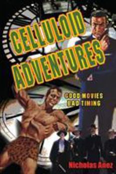 Paperback Celluloid Adventures: Good Movies, Bad Timing Book