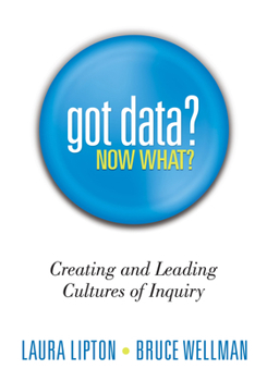 Unknown Binding Got Data? Now What?: Creating and Leading Cultures of Inquiry Book