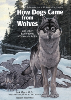 Paperback How Dogs Came from Wolves: And Other Explorations of Science in Action Book