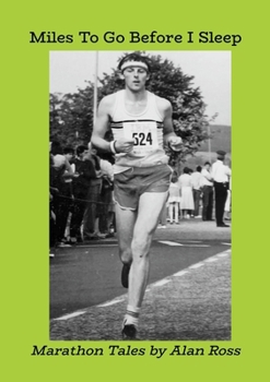 Miles To Go Before I Sleep: Marathon Tales