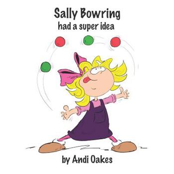 Paperback Sally Bowring Had A Super Idea Book