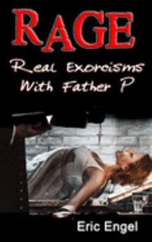 Paperback Rage: Real Exorcisms With Father P Book