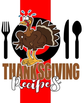 Thanksgiving Recipes: blank recipe book, thanksgiving recipe book, funny recipe book thanksgiving, thanksgiving family traditions, blank cookbook record, cookbook record favorite, record favorite than