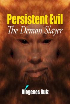 Paperback Persistent Evil: The Demon Slayer Book
