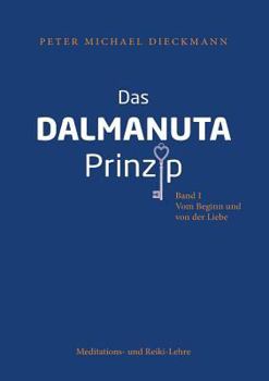 Paperback Das Dalmanuta Prinzip: Vom Beginn und von der Liebe [German] Book
