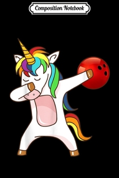 Composition Notebook: Dabbing Unicorn Bowling Bowl Unicorn Gift Journal/Notebook Blank Lined Ruled 6x9 100 Pages