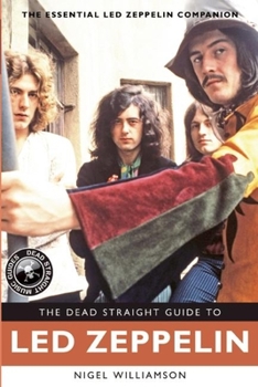 Paperback The Dead Straight Guide to Led Zeppelin Book