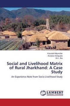 Paperback Social and Livelihood Matrix of Rural Jharkhand: A Case Study Book