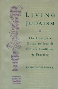 Hardcover Living Judaism: The Complete Guide to Jewish Belief, Tradition, and Practice Book