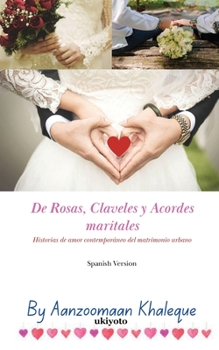 Paperback De Rosas, Claveles y Acordes maritales [Spanish] Book
