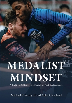 Paperback Medalist Mindset: A Jiu Jitsu Athlete's Field Guide to Peak Performance Book