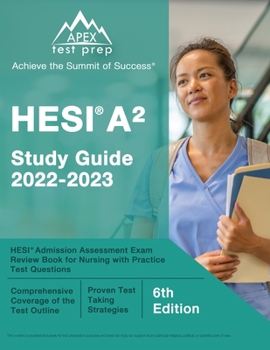 Paperback HESI A2 Study Guide 2022-2023: HESI Admission Assessment Exam Review Book for Nursing with Practice Test Questions [6th Edition] Book