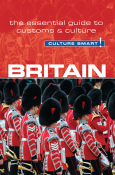 Britain - Culture Smart!: a quick guide to customs and etiquette (Culture Smart!) - Book  of the Culture Smart!