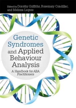 Hardcover Genetic Syndromes and Applied Behaviour Analysis: A Handbook for ABA Practitioners Book