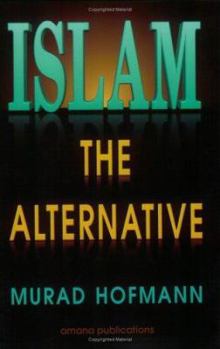 Hardcover Islam, the Alternative Book