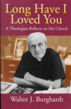 Paperback Long Have I Loved You: A Theologian Reflects on His Church Book