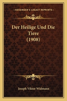 Paperback Der Heilige Und Die Tiere (1908) [German] Book