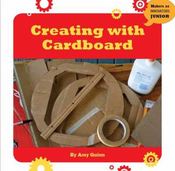 Creating with Cardboard - Book  of the Makers as Innovators Junior