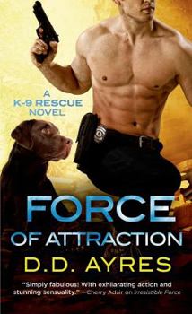 Mass Market Paperback Force of Attraction: A K-9 Rescue Novel Book
