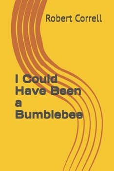 Paperback I Could Have Been a Bumblebee Book