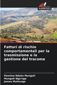 Paperback Fattori di rischio comportamentali per la trasmissione e la gestione del tracoma [Italian] Book