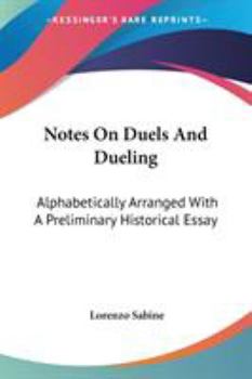 Paperback Notes On Duels And Dueling: Alphabetically Arranged With A Preliminary Historical Essay Book