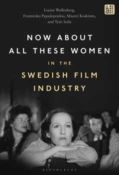 Paperback Now about All These Women in the Swedish Film Industry Book