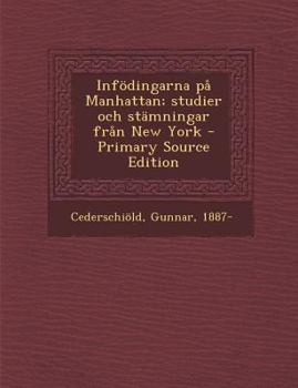 Paperback Infodingarna Pa Manhattan; Studier Och Stamningar Fran New York [Swedish] Book