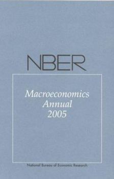 NBER Macroeconomics Annual 2005 (NBER Macroeconomics Annual) - Book #20 of the NBER Macroeconomics Annual