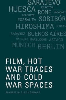 Hardcover Film, Hot War Traces and Cold War Spaces Book