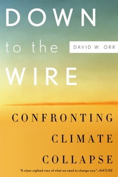 Paperback Down to the Wire: Confronting Climate Collapse Book