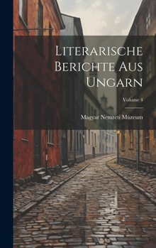 Hardcover Literarische Berichte Aus Ungarn; Volume 4 [German] Book